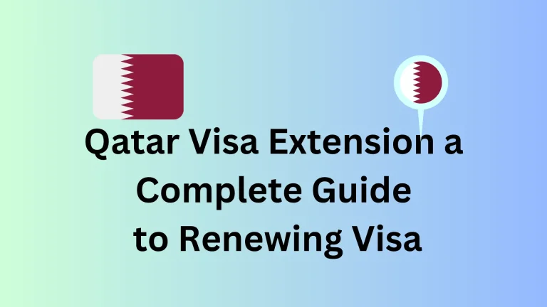 Qatar Visa Extension a Complete Guide to Renewing Visa